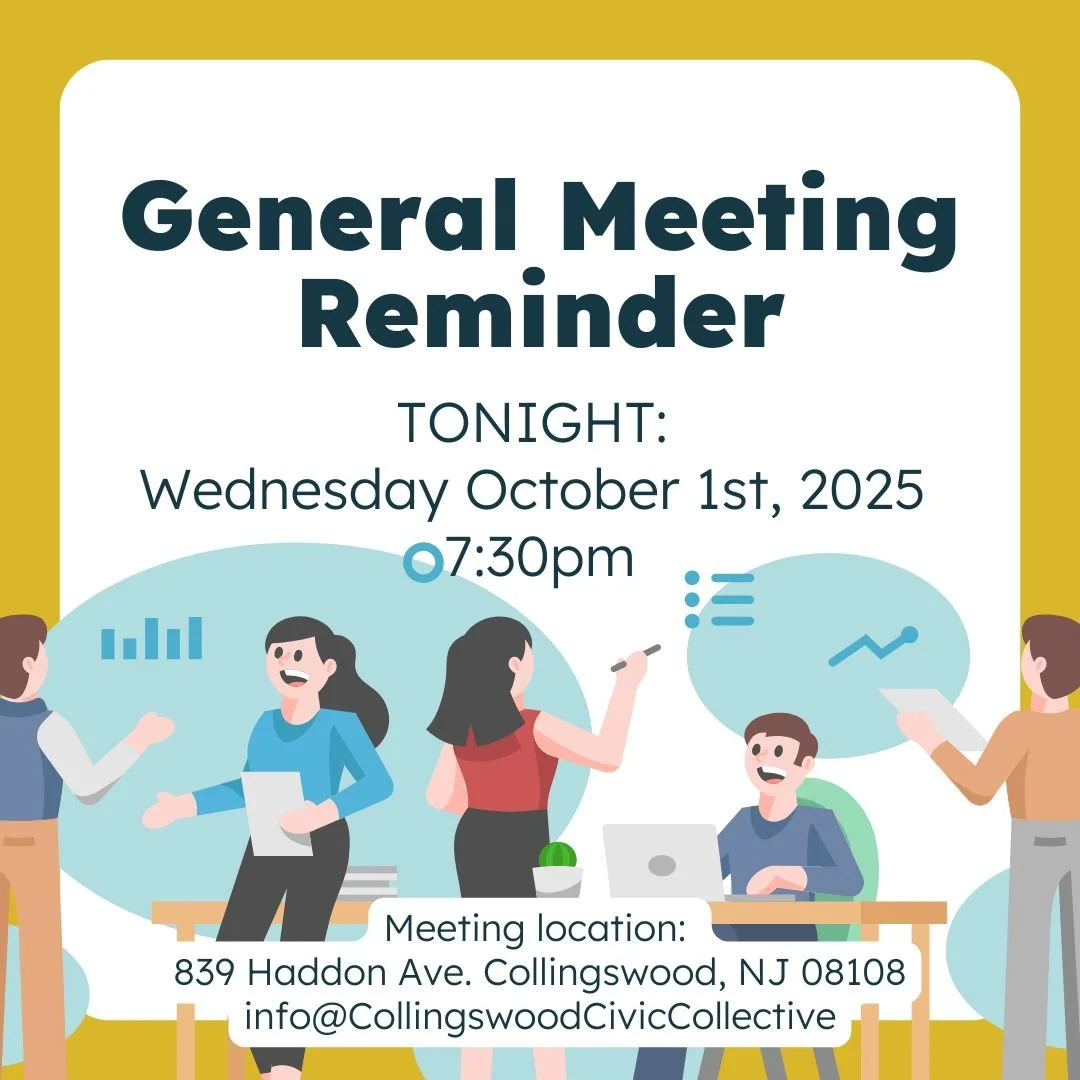 Hey Collingswood!

If you're looking to get more involved in Collingswood, or if you're just curious about what we're working on, we would love to see you at our bi-monthly General Meeting tonight! We have some fun events in the works and we'd love y