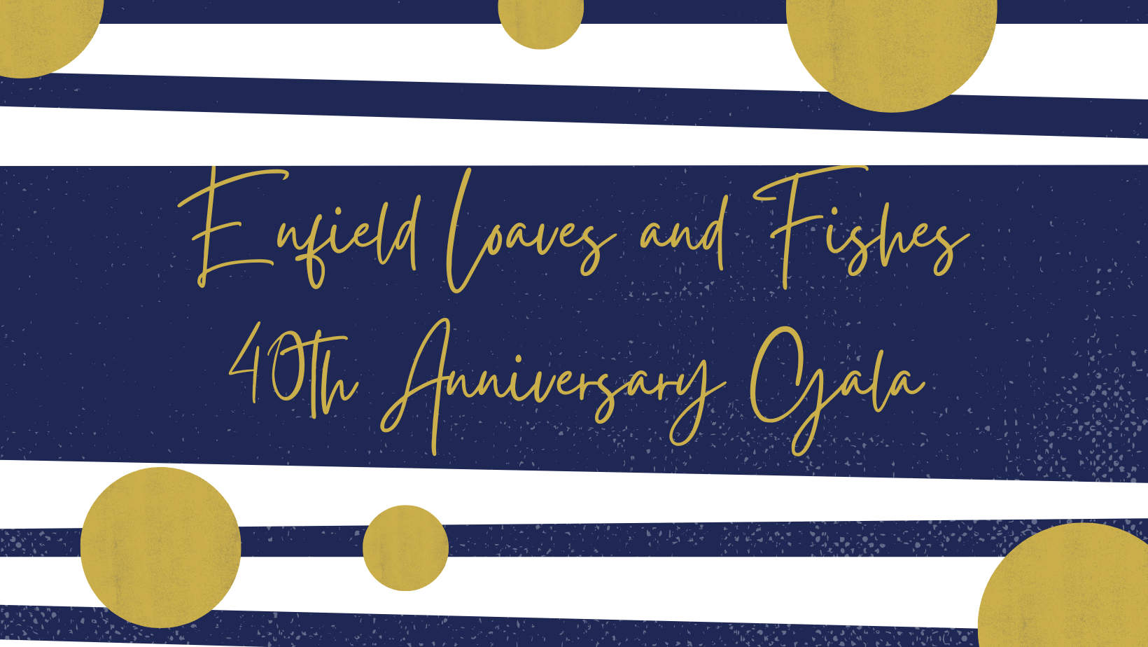 40th Anniversary Gala — Enfield Loaves & Fishes