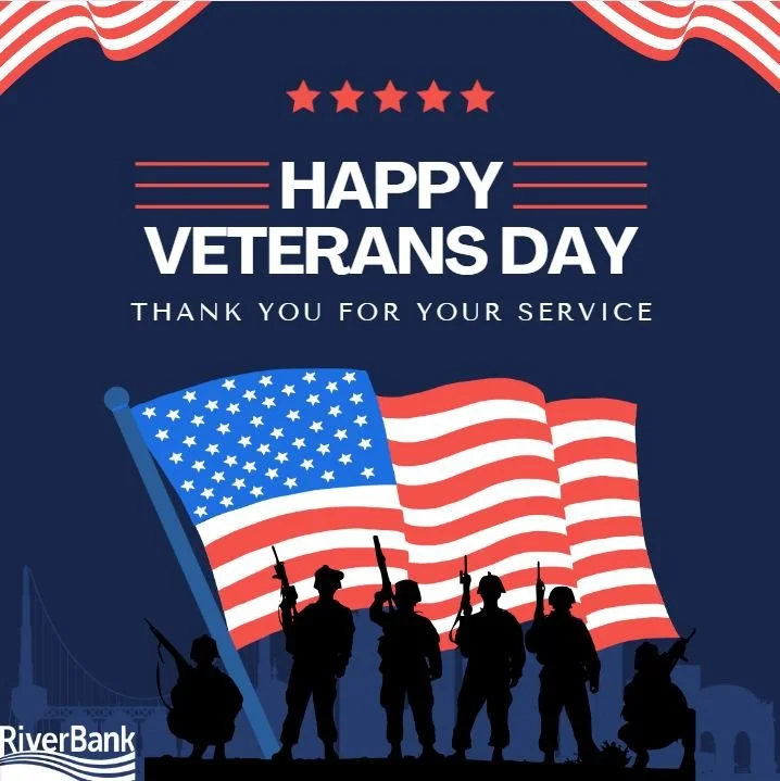 This Veterans Day, RiverBank proudly salutes all who have served &mdash; our neighbors, friends, and family members who answered the call to protect our freedom.
We are grateful for your service.