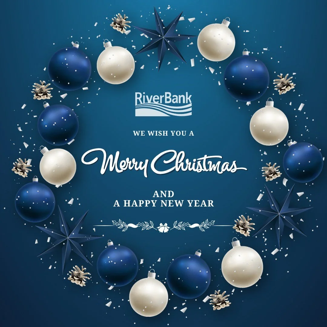 Just wanted to take a moment to wish every one a Merry Christmas and to remind you that we will be closing at noon tomorrow, Christmas Eve, and will be closed Christmas Day. We will re-open on Friday December 26th. As always all digital banking platf