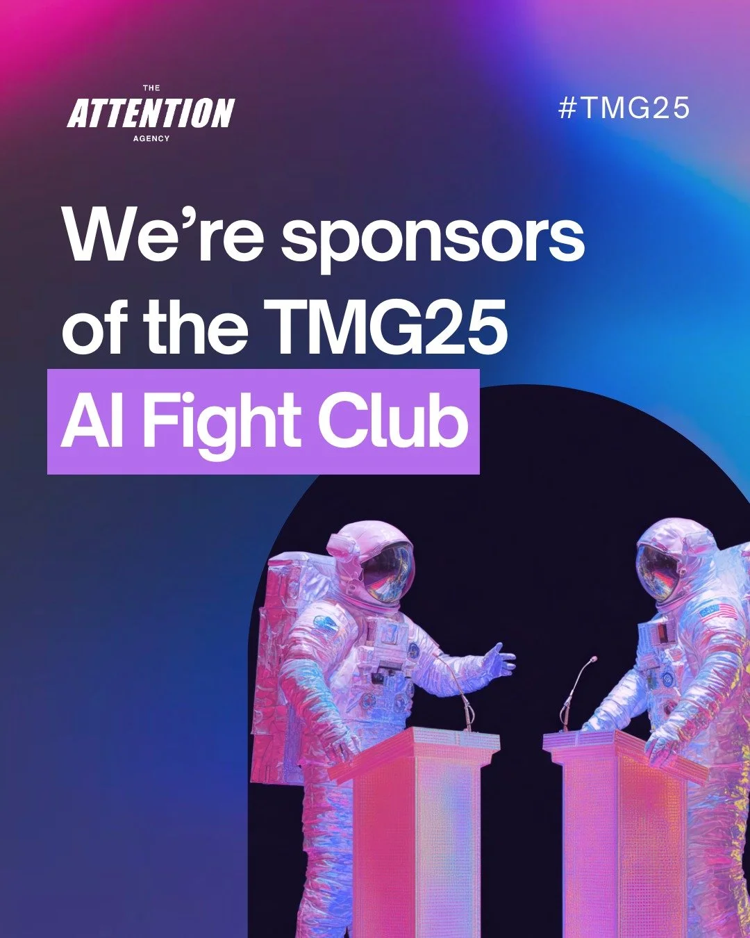 We’re stepping into the ring...
as the official sponsor of AI Fight Club at TMG25! 🥊
In this live debate, we’re backing bold brains digging into where AI is really taking the marketing world.
Get ready for real talk, real tension, and