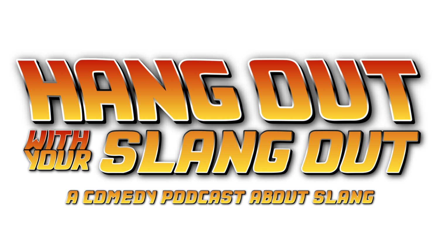 Hang Out With Your Slang Out