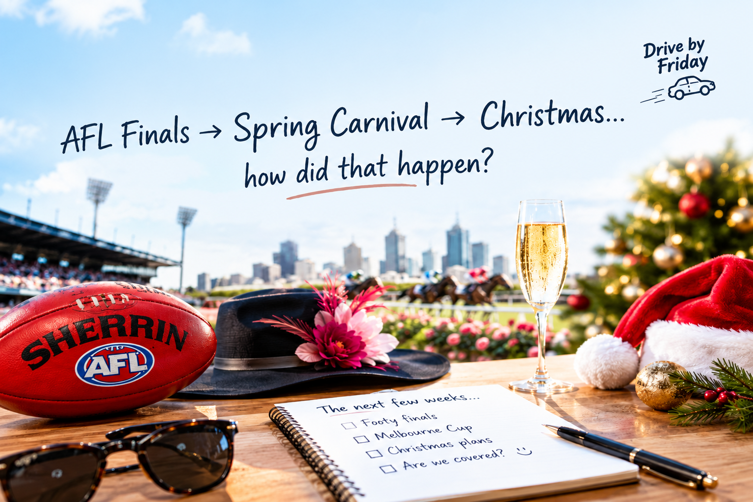 AFL Finals → Spring Carnival → Christmas… how did that happen?!