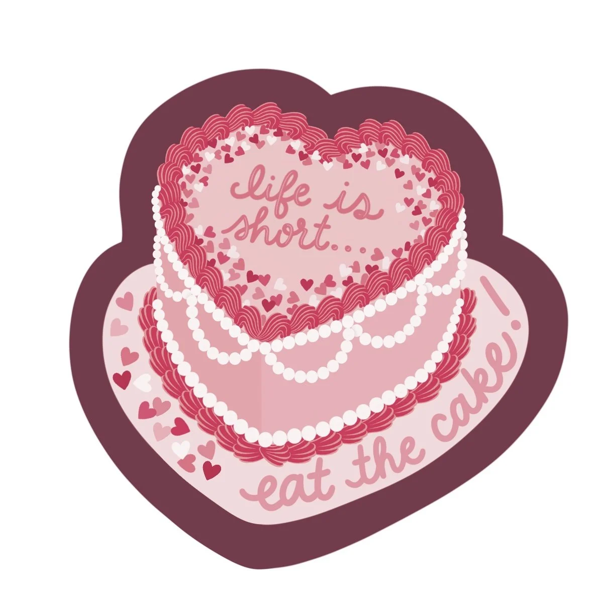 Life is Short, Eat the Cake Sticker