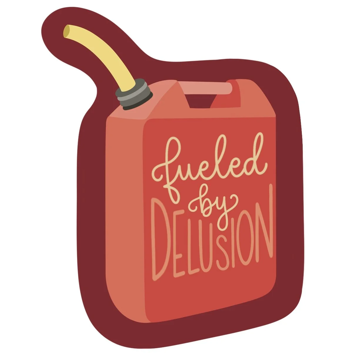 Fueled by Delusion Sticker