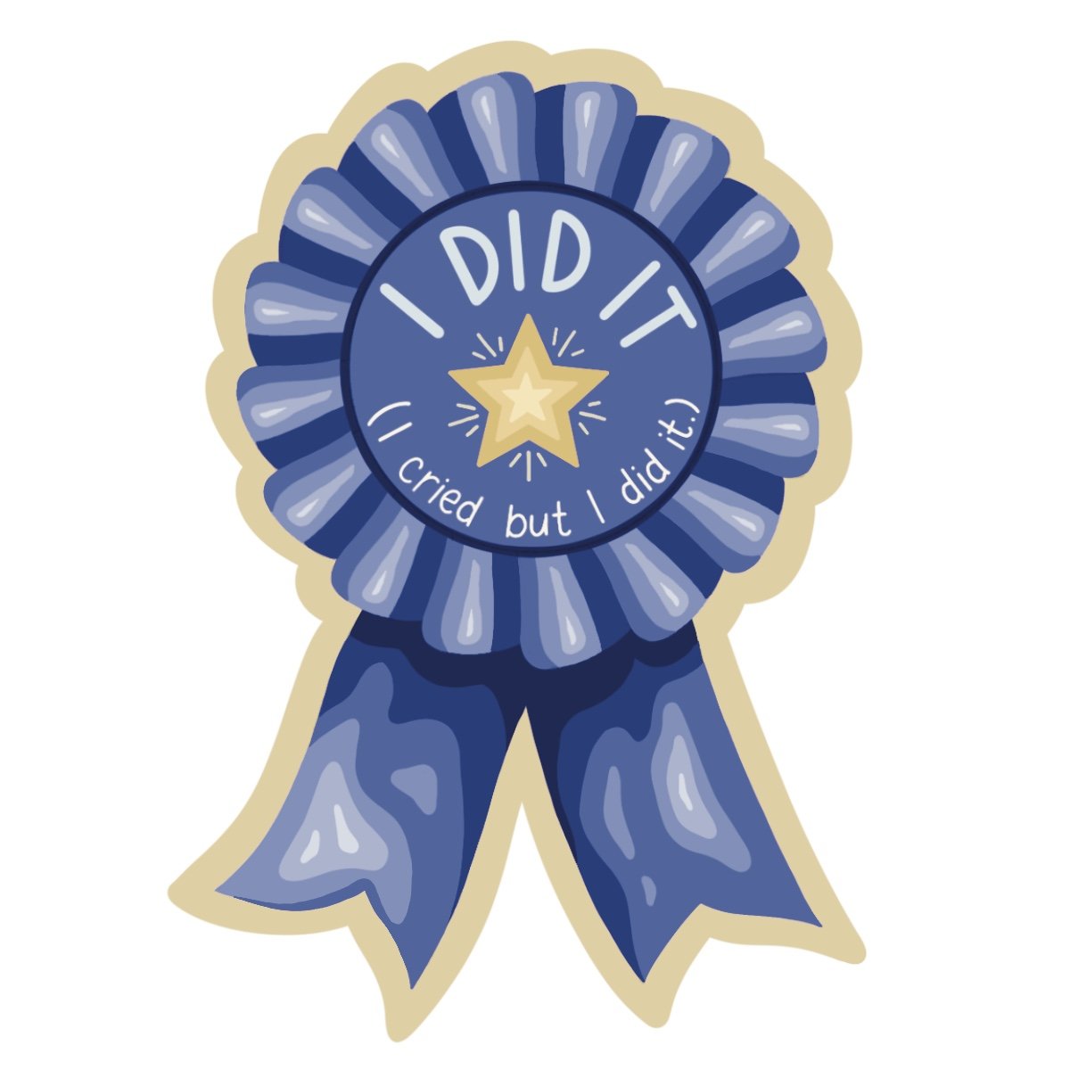 I Did It (I Cried but I Did It) Sticker