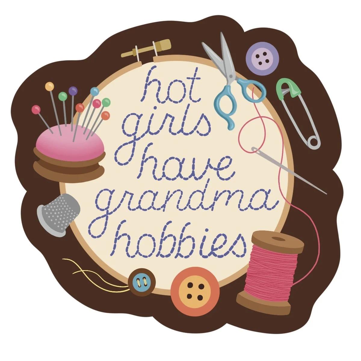 Hot Girls Have Grandma Hobbies Sticker
