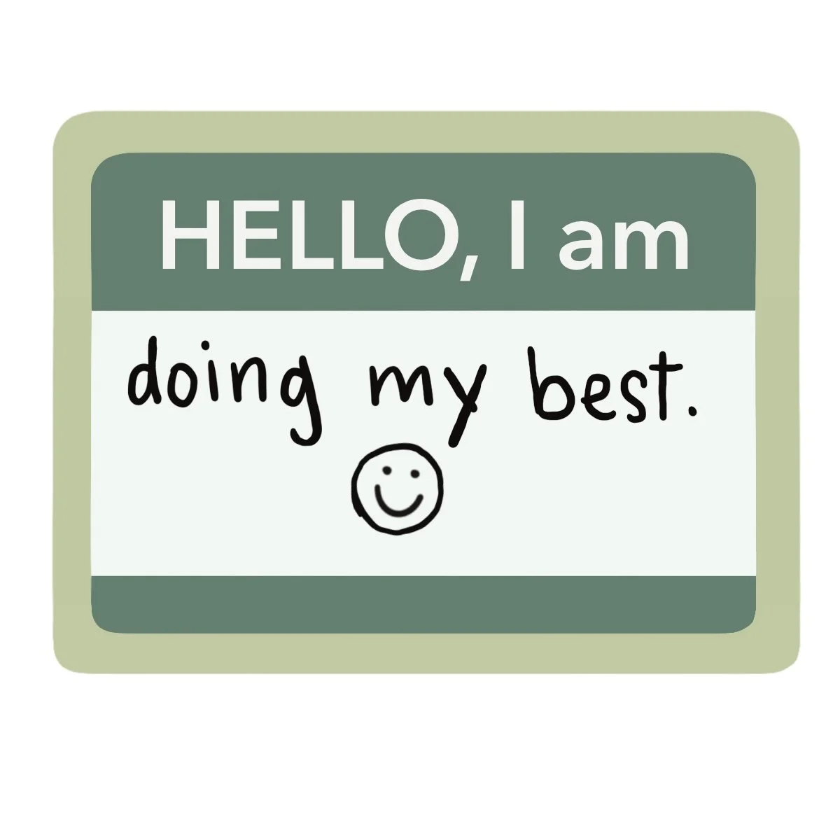Hello, I am Doing My Best Sticker