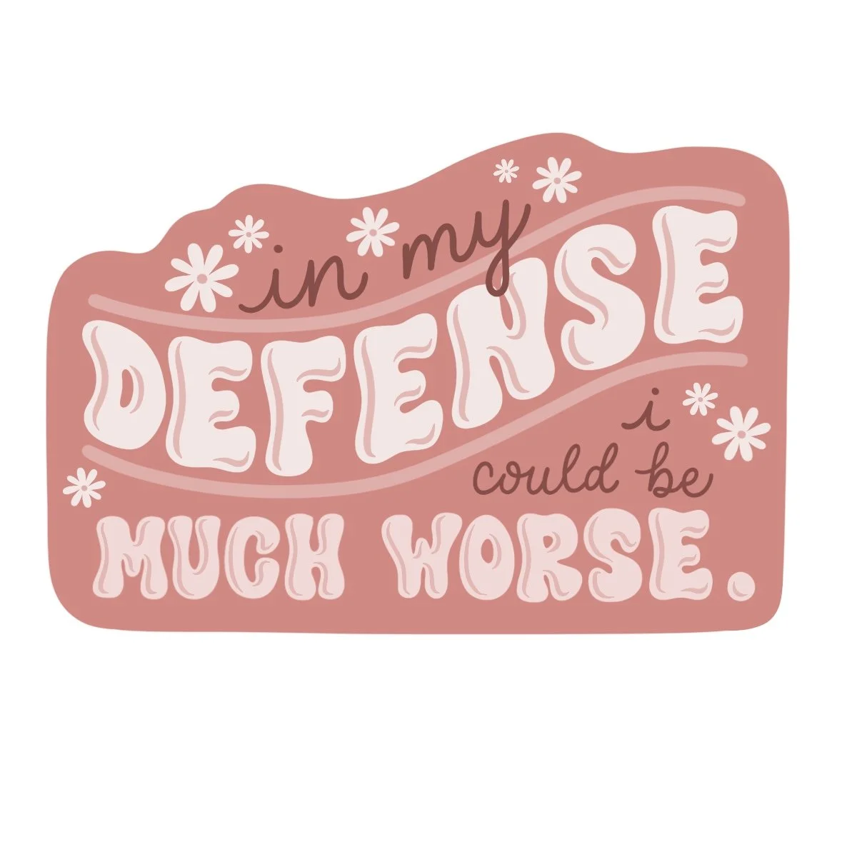I Could Be Worse Sticker
