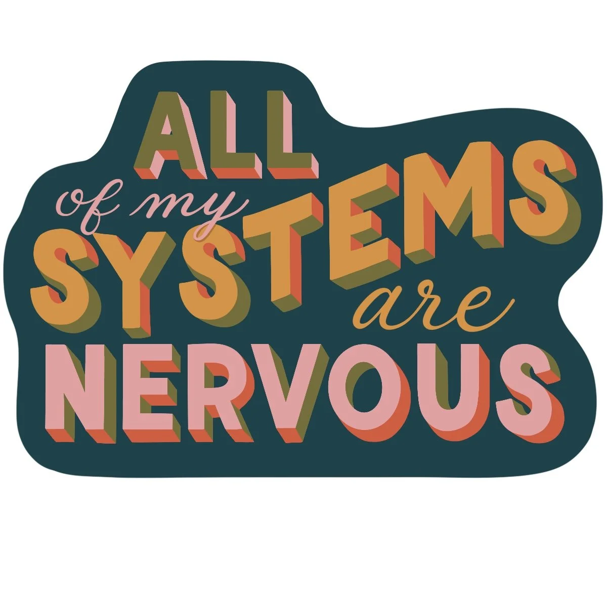 All of My Systems are Nervous Sticker