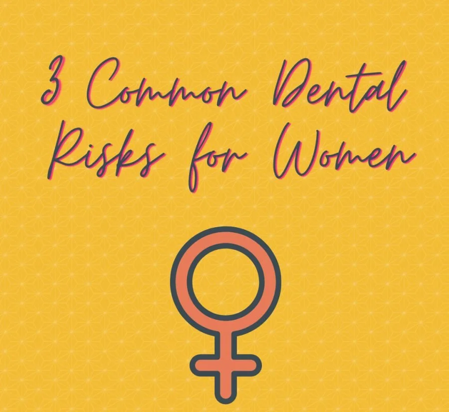 3 Common Dental Risks for Women