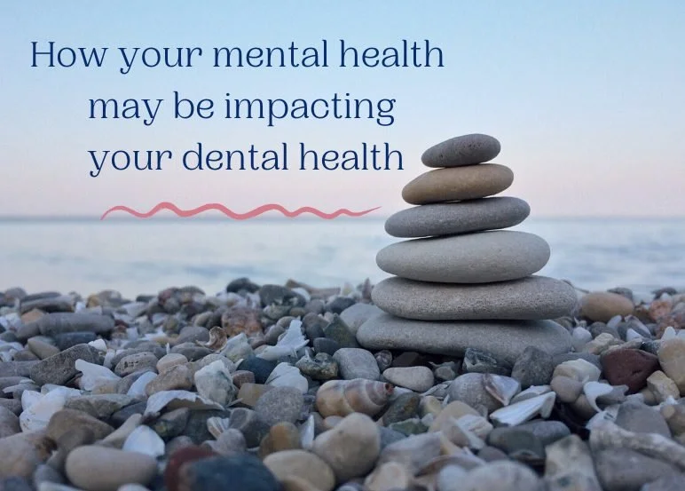 How your mental health may  be impacting your dental health