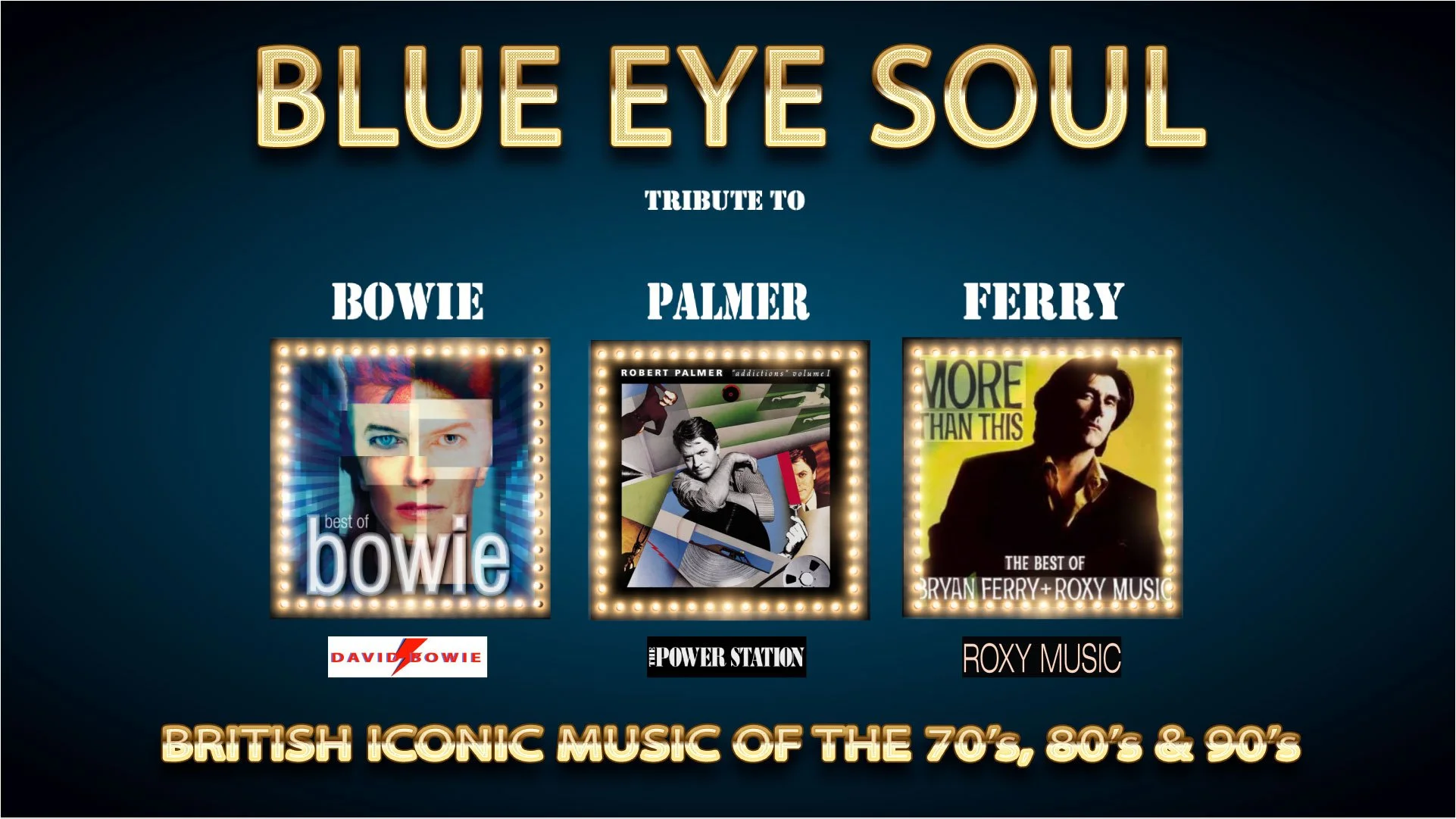 Blue Eye Soul - Bowie- Palmer-Ferry -Tribute