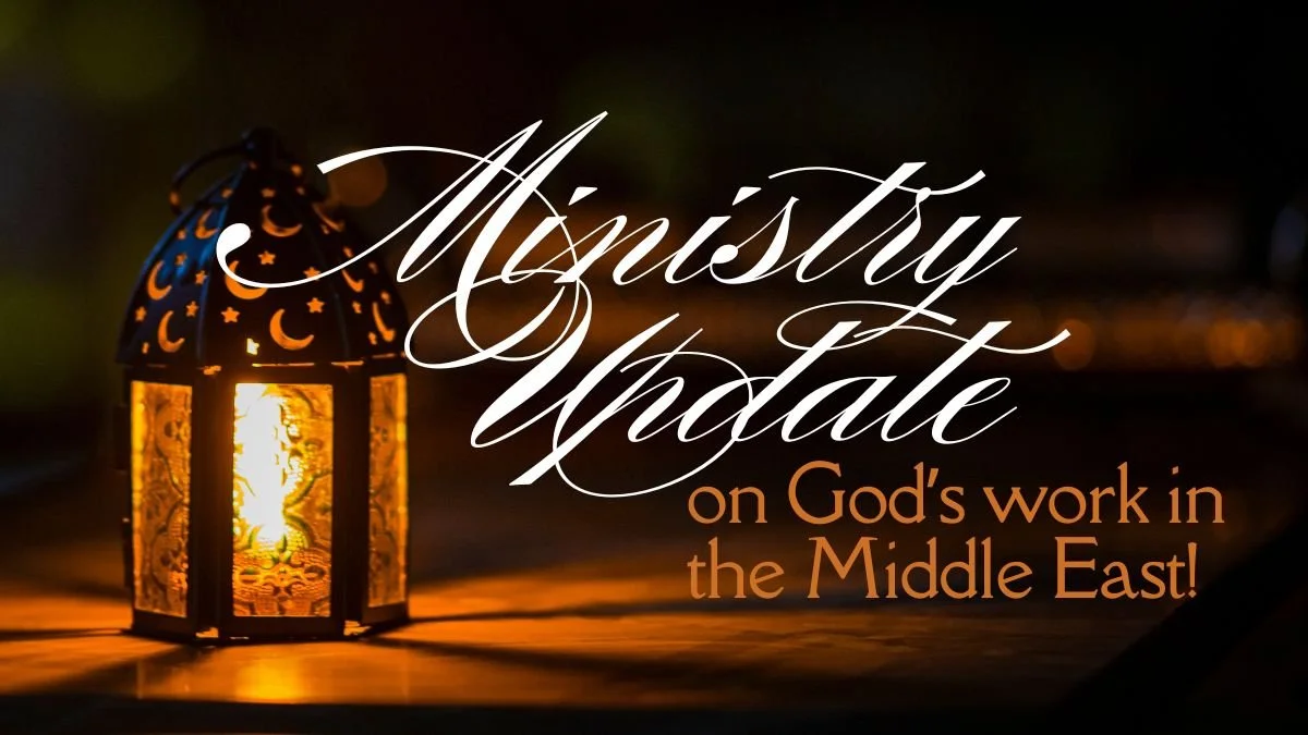 Middle East Ministry Update