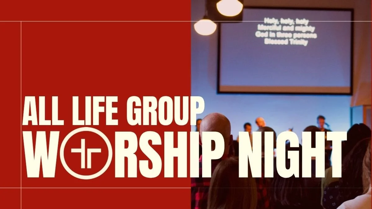All Life Group Worship Night