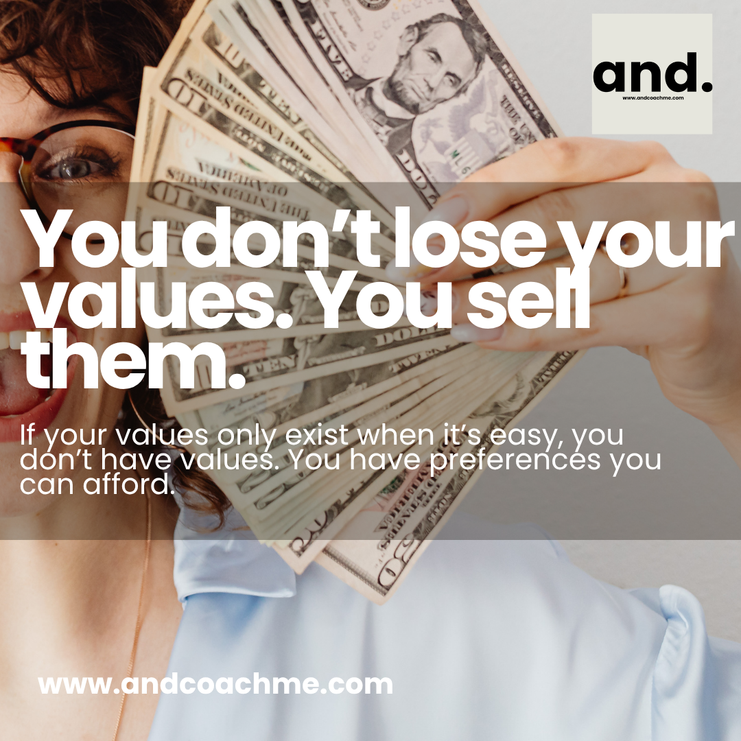 You don’t lose your values. You sell them.