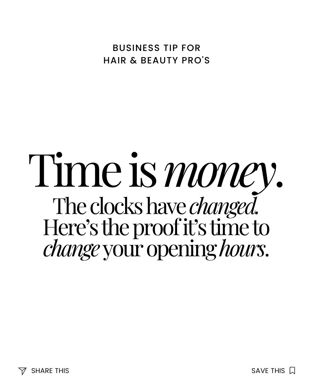 Times are changing and not just on our watches! When did you last review your working hours and ask your clients what hours would work best for them. Simple things make a big difference. Save this post as a reminder and don't forget to ask your clien