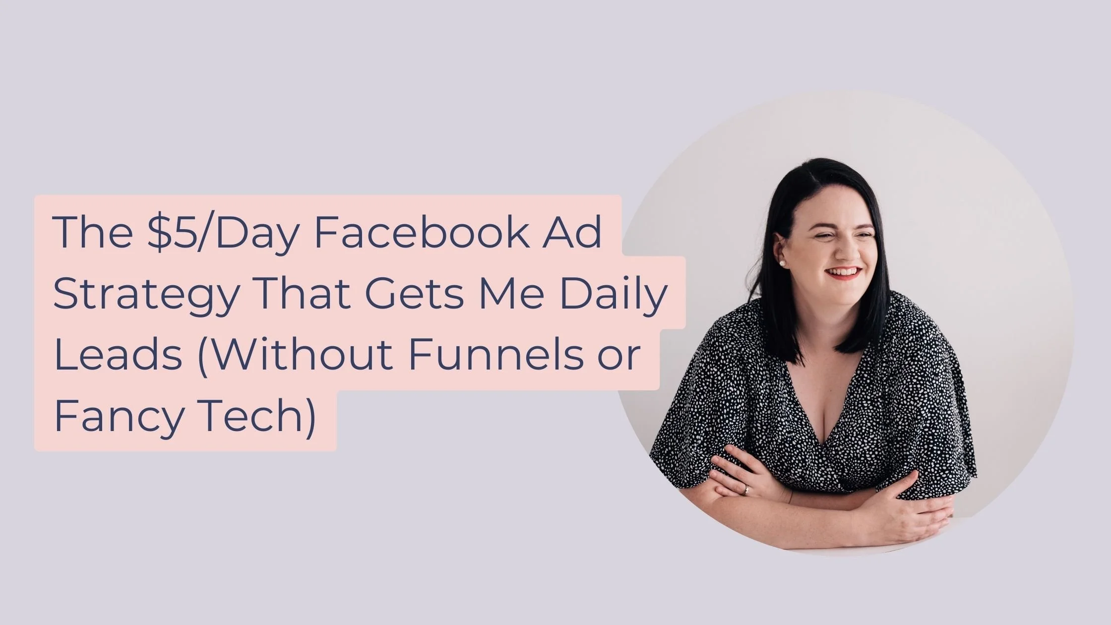 How I Generate Daily Leads on Just $5/Day With Facebook Ads