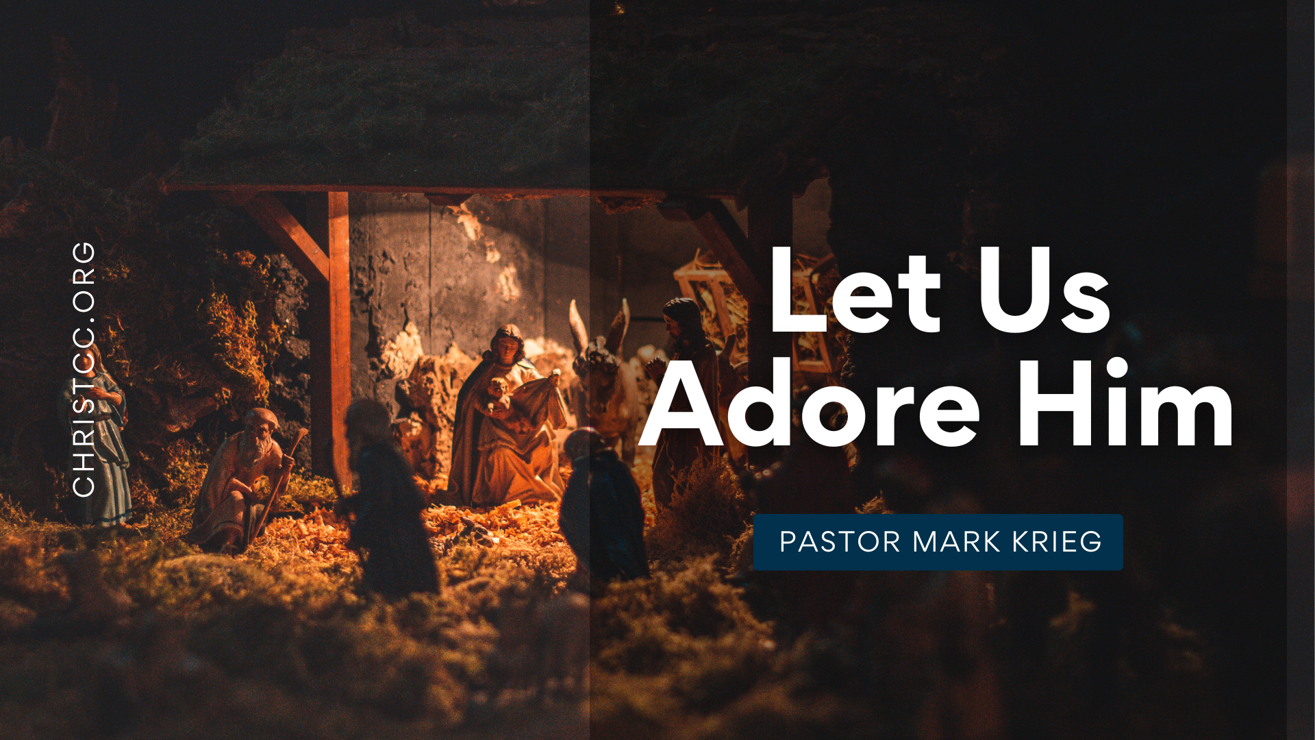Let Us Adore Him - Pastor Mark