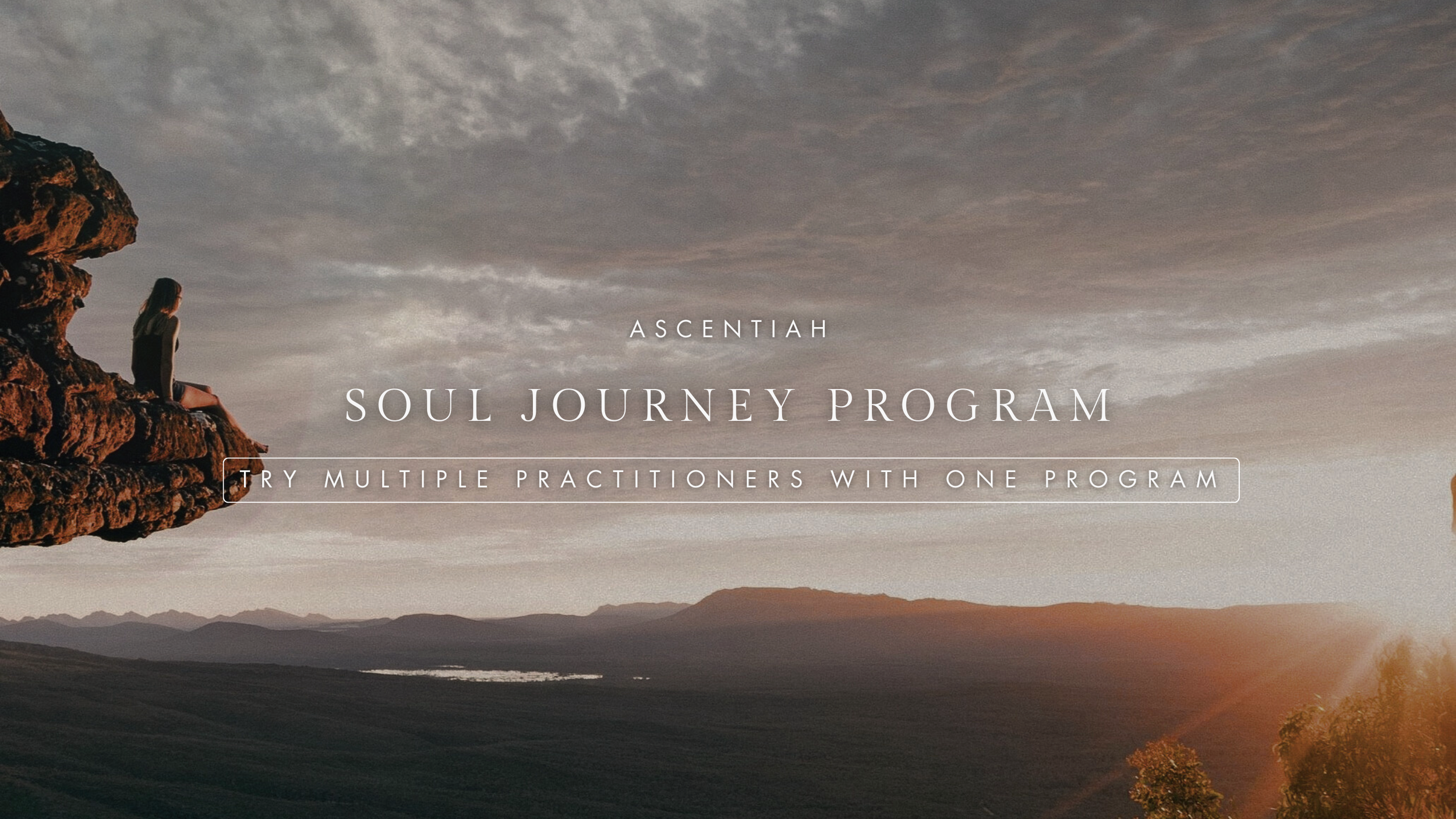 A woman sitting on a rocky ledge overlooking a mountain landscape at sunset, with text promoting the Soul Journey Program by Ascentiah.