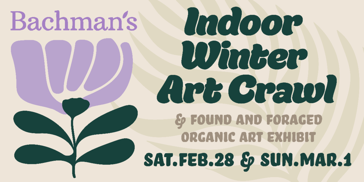 Bachman's Indoor Winter Art Crawl