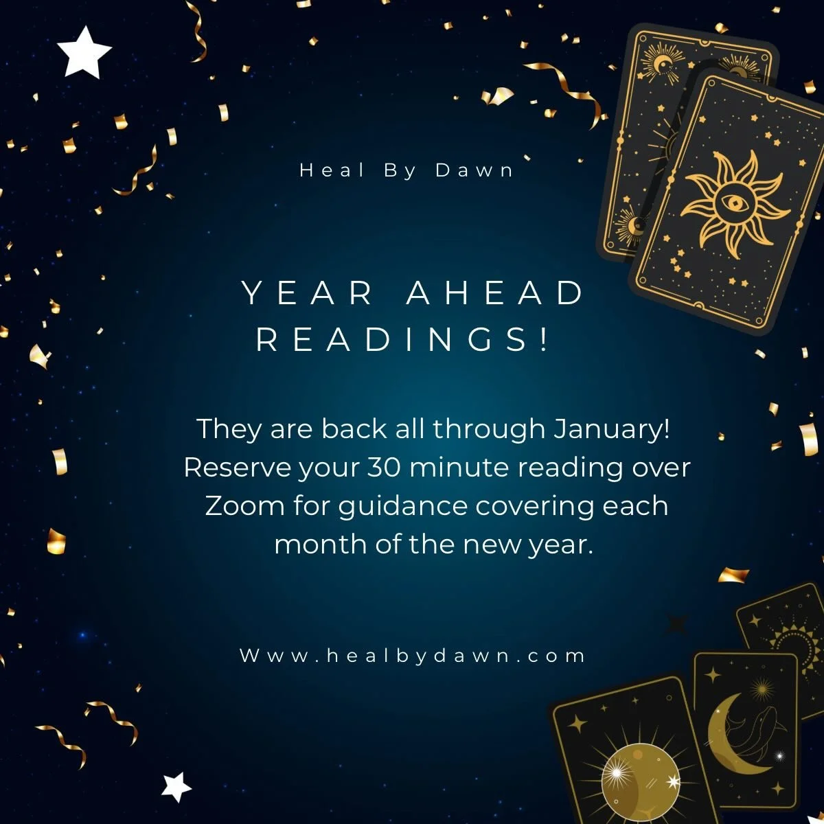 Year Ahead Tarot Readings are back!!! Starting in January and running all month long, you may reserve your 30 minute session over Zoom at healbydawn.com. 

These intuitive tarot readings give you guidance for navigating each month of the new year ahe