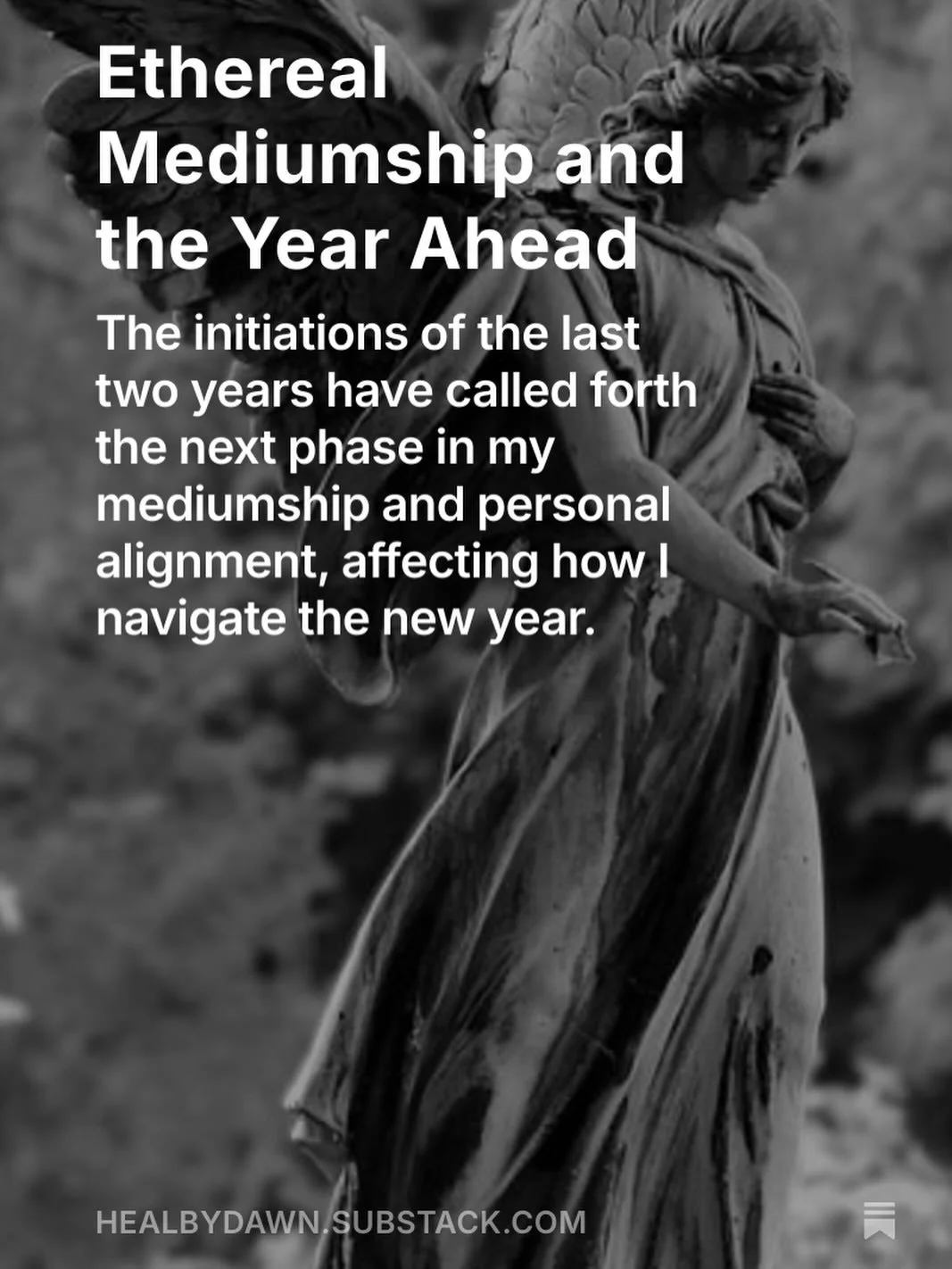 The last two years had challenges that shape the way I enter this new year with my mediumship. All the details on my YouTube and Substack. See what this means for offerings going forward. 

#etherealmediumship #healbydawn #darknightofthesoul #highers