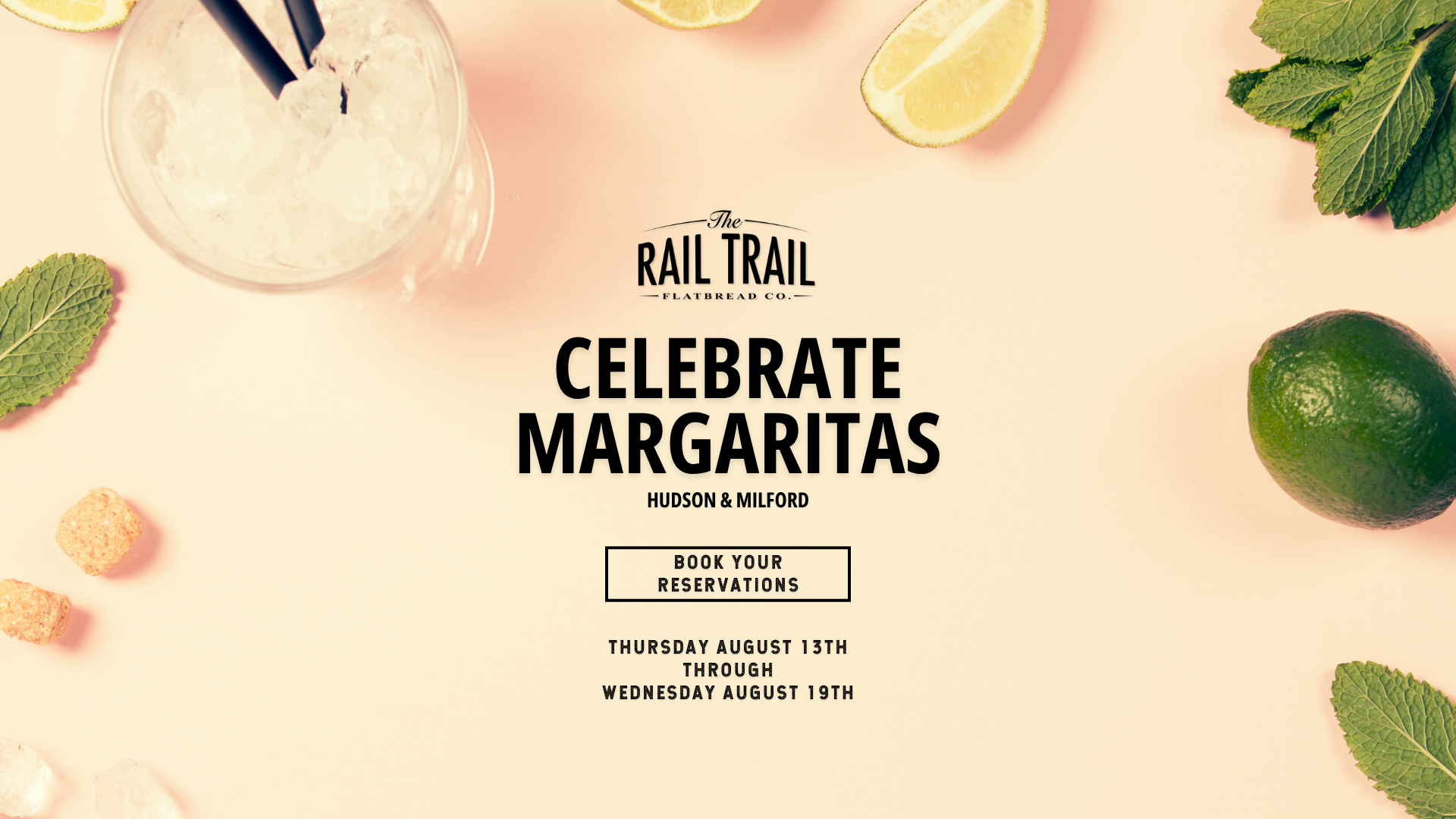 Event poster with lemon slices, mint leaves, lime, and salt rimming a margarita glass. The text promotes celebrating margaritas at The Rail Trail Flatbread Co., with details about reservation booking and the event dates in August.