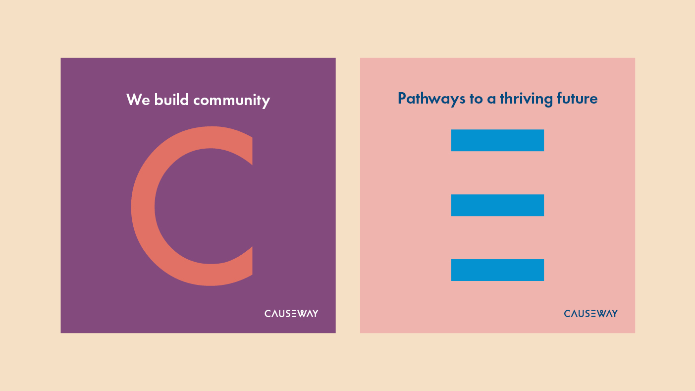 Causeway charity brand naming and identity. The power of lasting change for marginalised and vulnerable people. Brand name symbols
