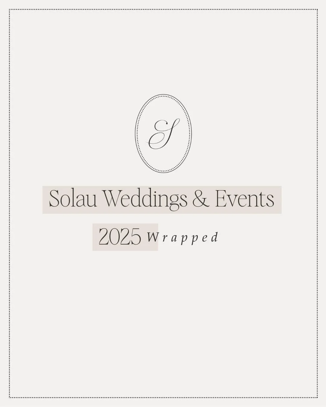 ✨ Reflecting on the 2025 season with full hearts ✨

As I close another incredible year at Solau Weddings &amp; Events, I&rsquo;m overflowing with gratitude for every couple, family, and vendor who trusted me with their most meaningful moments. 2025 w