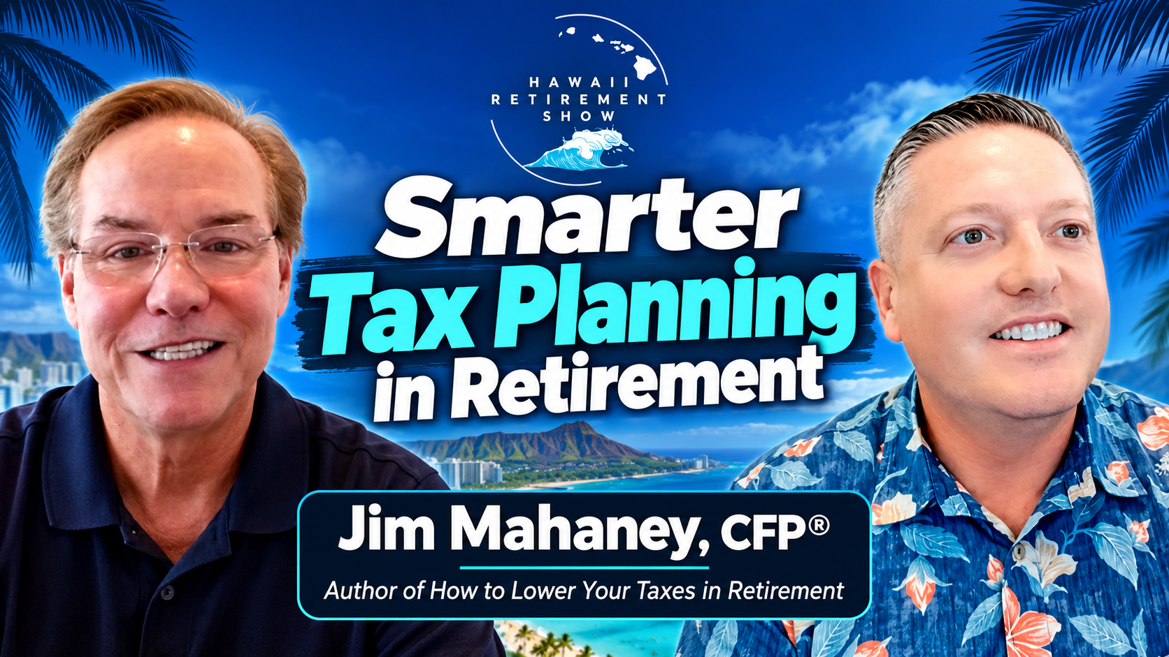 Jim Mahaney joins Jason Cutitta on the Hawaii Retirement Show