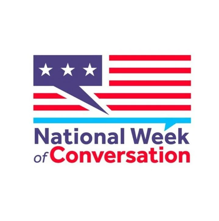 The National Week of Conversation is a nationwide movement to help Americans engage across differences with openness and respect. It is not to change what you believe, but to change how you see those who believe differently. As we mark 250 years as a