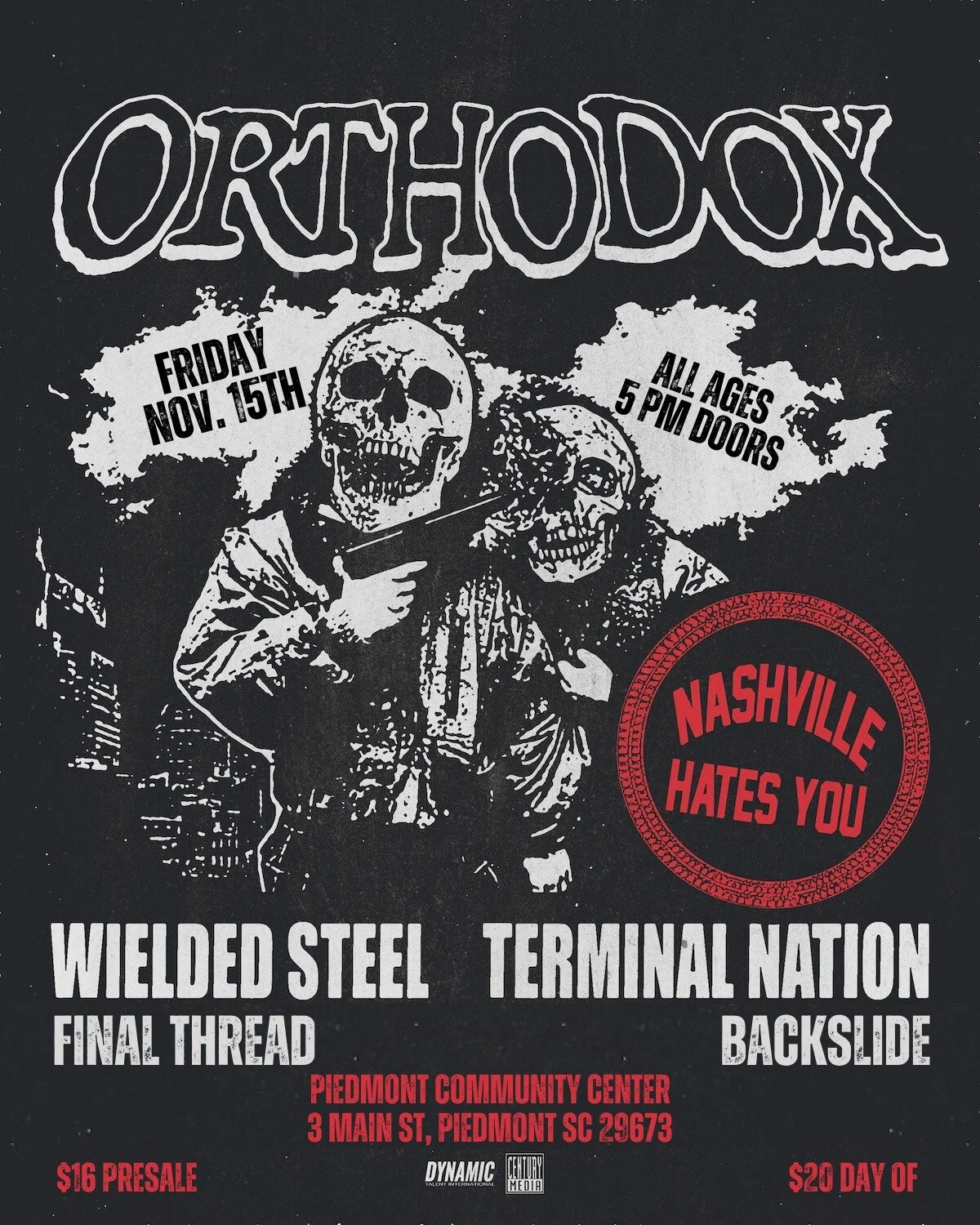 Concert poster featuring the band Orthodox, performing on Friday, November 15th, at Piedmont Community Center in South Carolina. Also featuring bands: Wielded Steel, Terminal Nation, Final Thread, and Backslide. Details include 'Nashville Hates You,' all ages welcome, doors open at 5 PM, $16 presale, $20 day of.