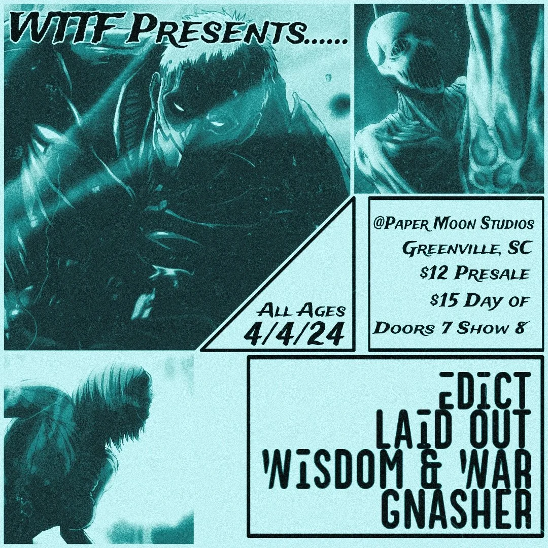 Concert poster for "WTF Presents" featuring illustrated figures, featuring bands Edict, Laid Out, Wisdom & War, and Gnasher, scheduled for 4/4/24 at Paper Moon Studios in Greenville, SC. Ticket prices are $12 presale and $15 on the day, with doors open at 7 PM and the show starting at 8 PM. Suitable for all ages.