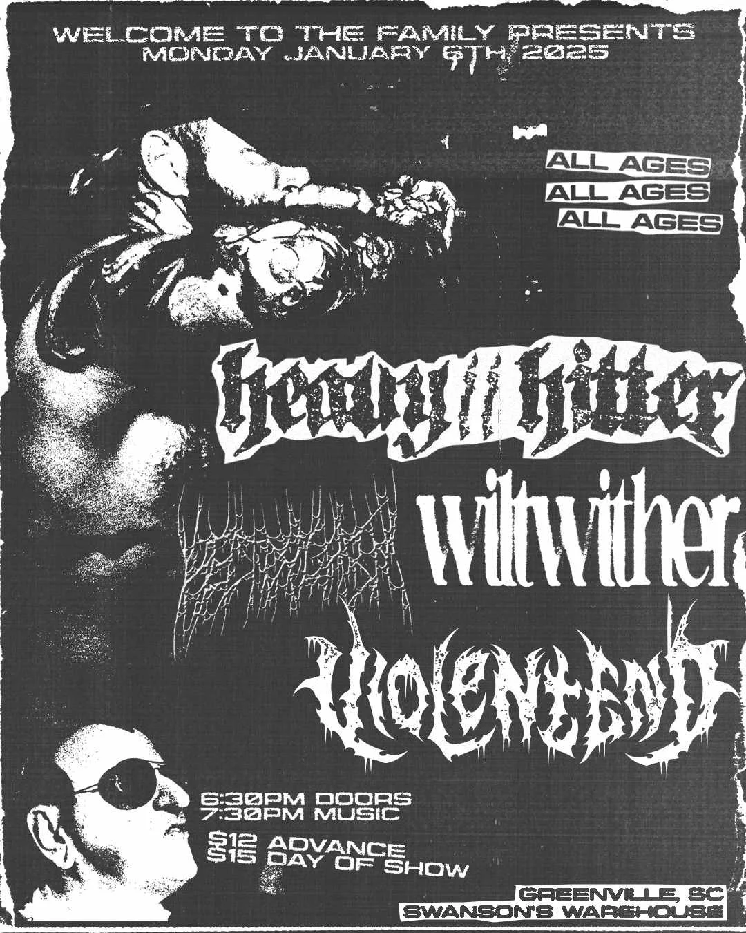 Concert poster for "Welcome to the Family" presents Heavy Hitter, Witwither, and Violence End on January 9th, 2025, in Greenville, SC at Swanson's Warehouse. Doors open at 6:30 PM, music starts at 7:30 PM. Tickets are $12 in advance, $15 on the day of the show. The event is for all ages. The design includes black and white images and grunge fonts.