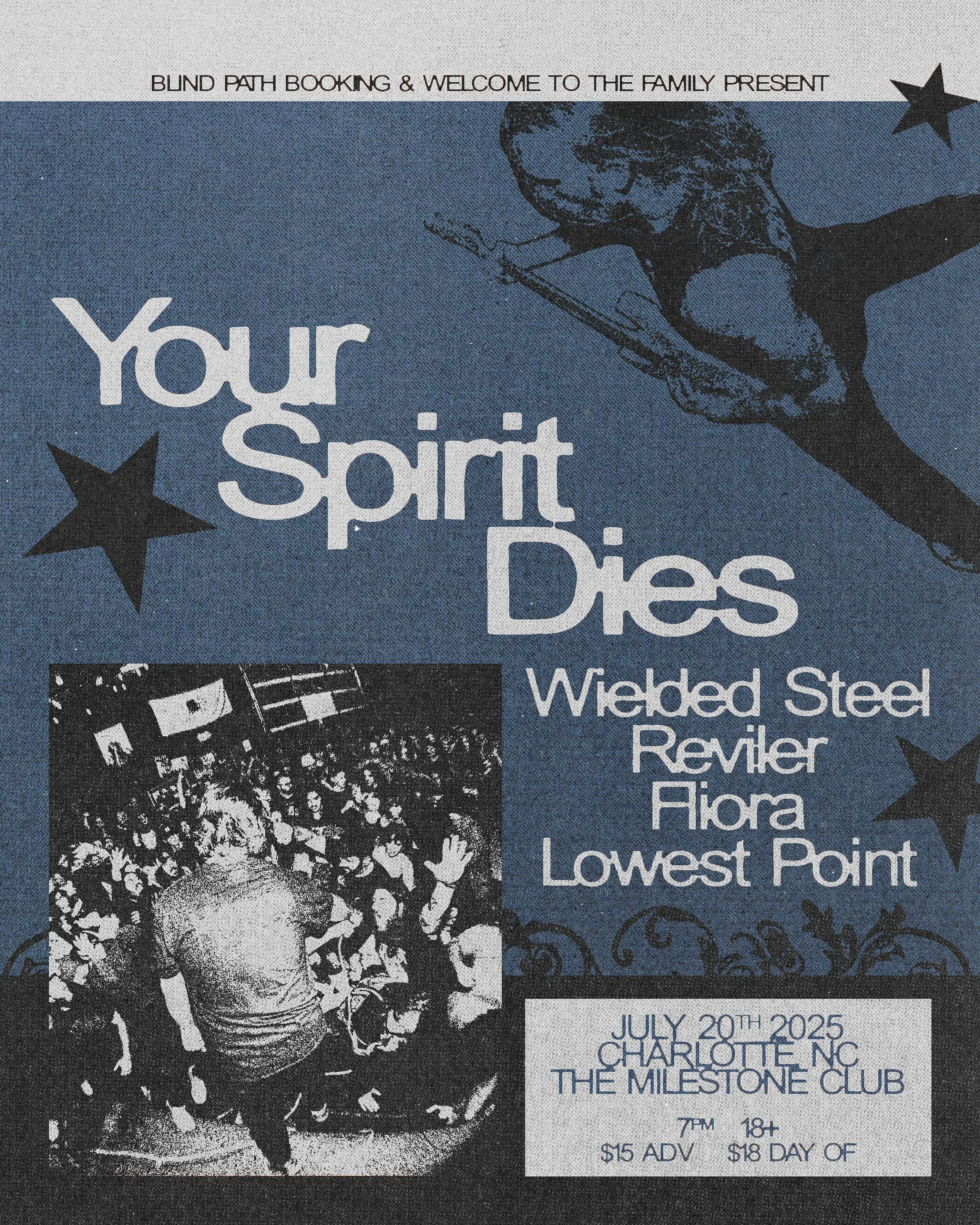Concert flyer for Your Spirit Dies with bands Welded Steel, Reviier, Fiora, and Lowest Point, scheduled for July 20th, 2025 at The Milestone Club in Charlotte, NC, featuring a black-and-white photo of a crowd and a person with raised hand.