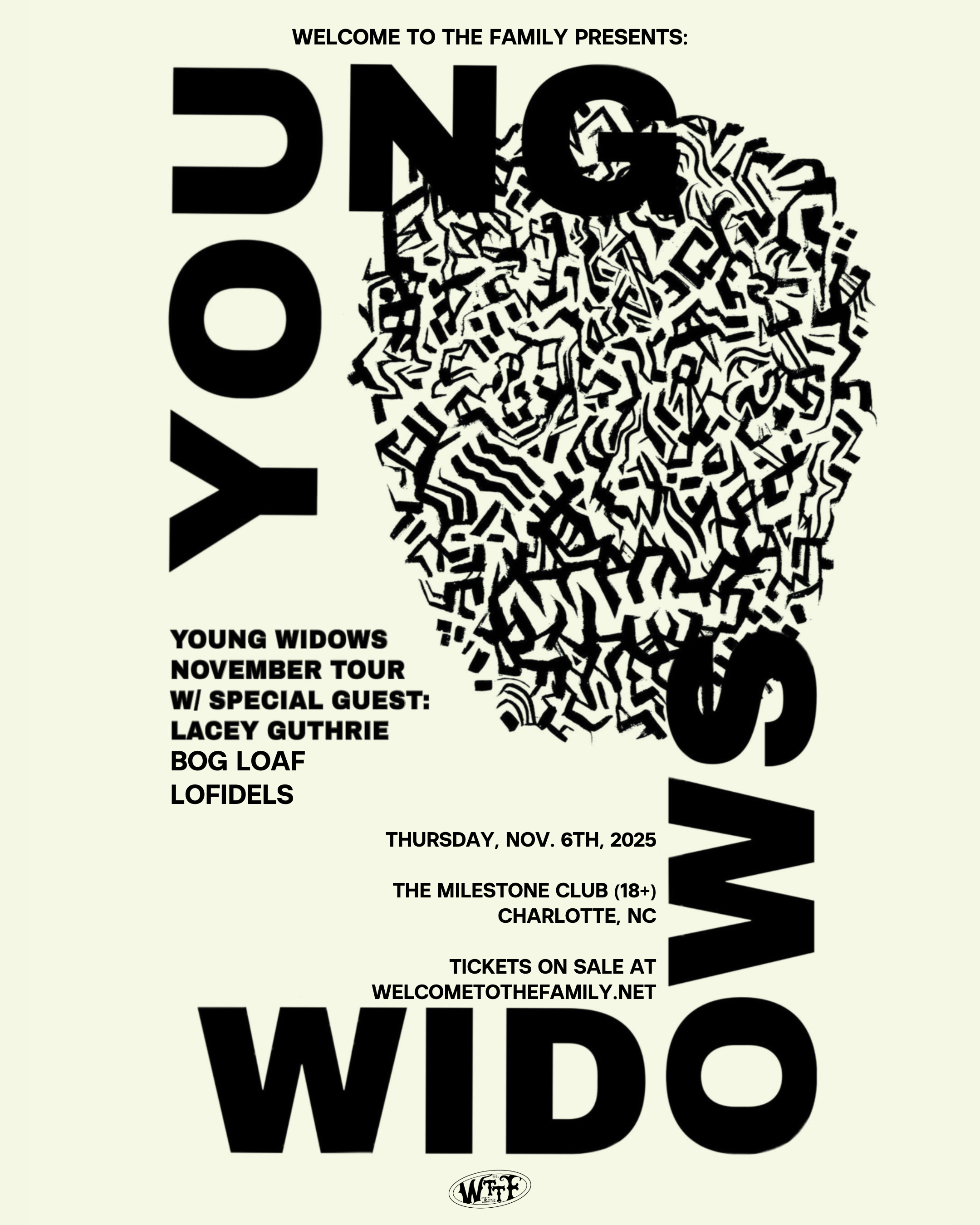 Concert flyer with the word "YOUNG WIDOWS" written vertically repeated in large black text. The flyer promotes a band tour with a list of featured performers, including Lacey Guthrie, Bog Loaf, and Lofidels. Details include the date, November 6th, 2025, the location at The Milestone Club in Charlotte, NC, and ticket sales information at welcometothefamily.net.