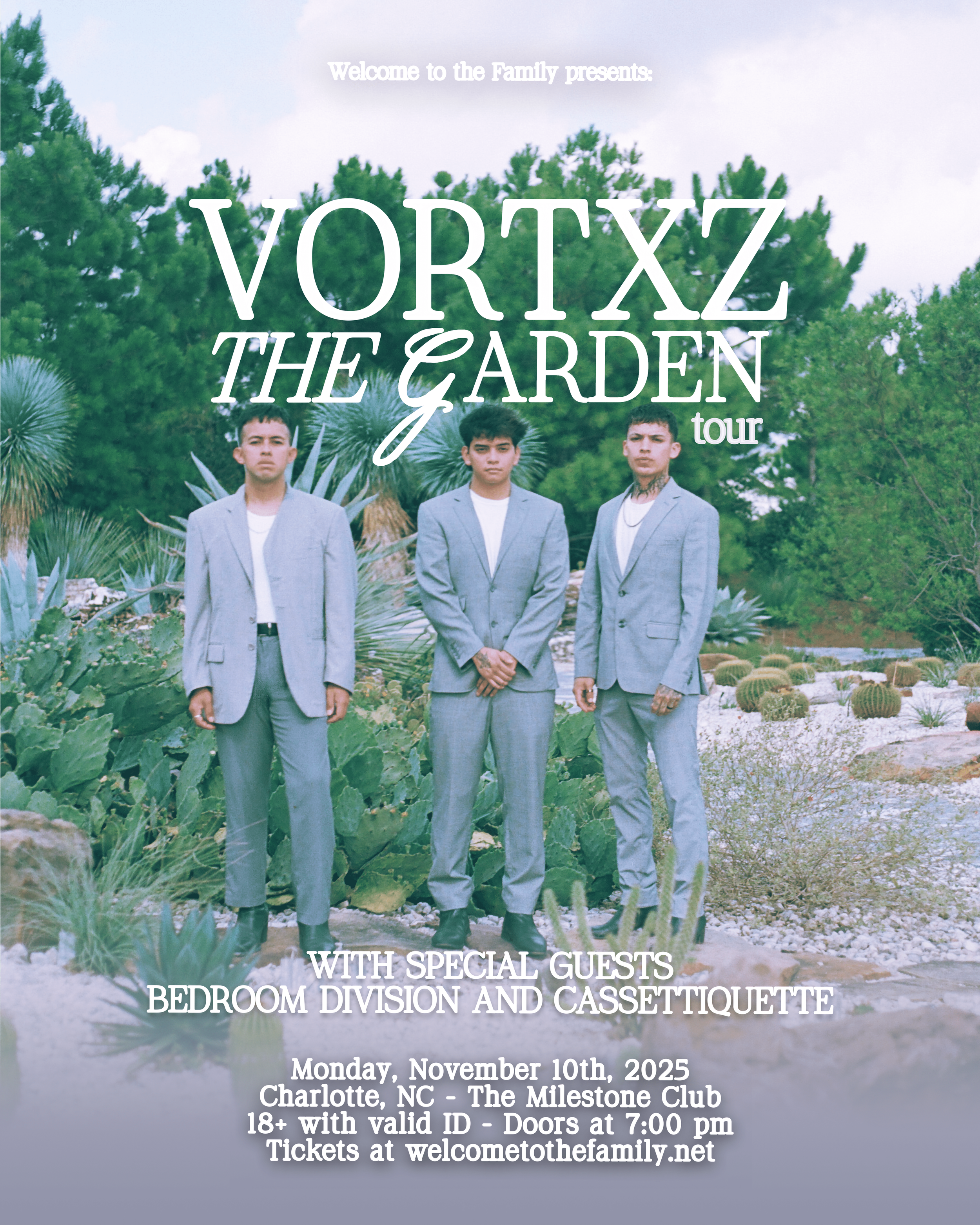 Event poster for VORTXZ THE GARDEN tour featuring a photo of three men in matching light blue suits standing in a garden with cactus plants and trees. The poster includes details for the event, date Monday, November 10th, 2025, location Charlotte, NC, The Milestone Club, with age restriction 18+ and tickets available at welcometothefamily.net.