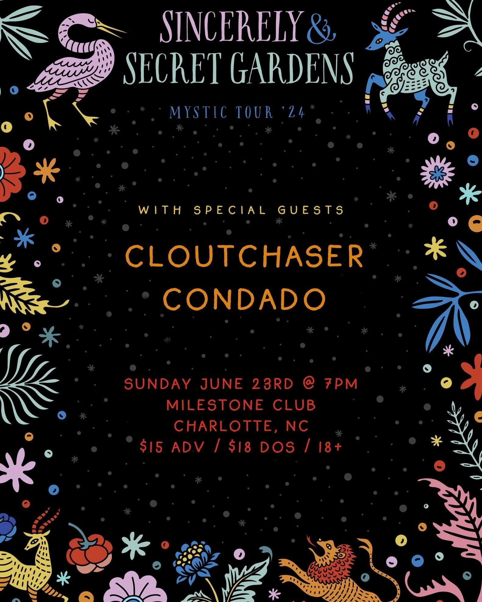 Colorful concert poster for "Sincerely & Secret Gardens Mystic Tour '24" featuring Cloutchaser and Condado as special guests. Event on Sunday, June 23rd at Milestone Club, Charlotte, NC, with tickets priced at $15 in advance and $18 at the door. The poster includes whimsical animal and floral designs.