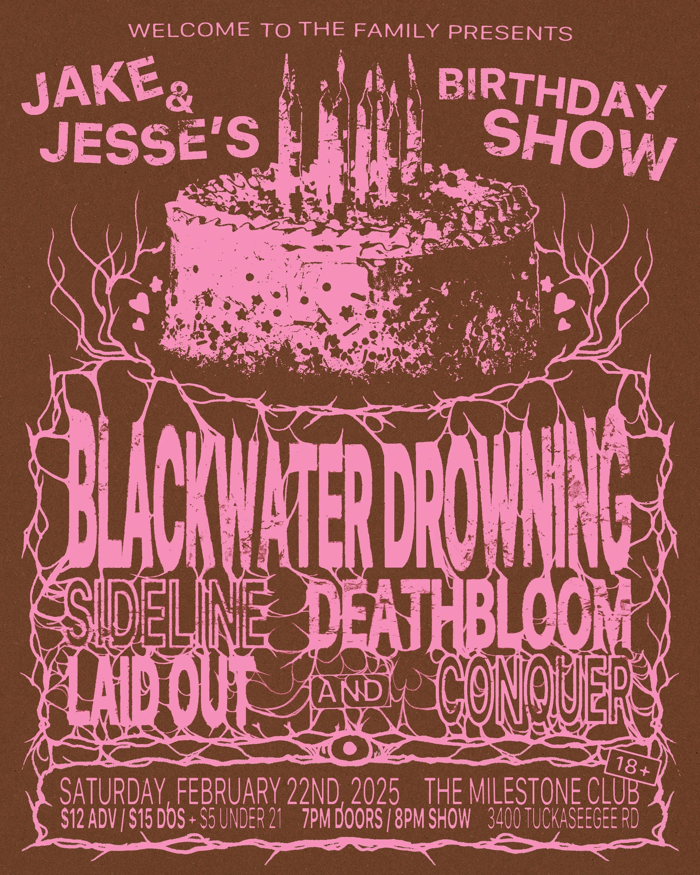 Jake and Jesse's Birthday Show poster featuring band names and event details. Pink graphic of a cake with candles. Bands: Blackwater Drowning, Sideline, Deathbloom, Laid Out, and Conquer. Event on February 22, 2025, at The Milestone Club. Ticket prices and age restrictions included.