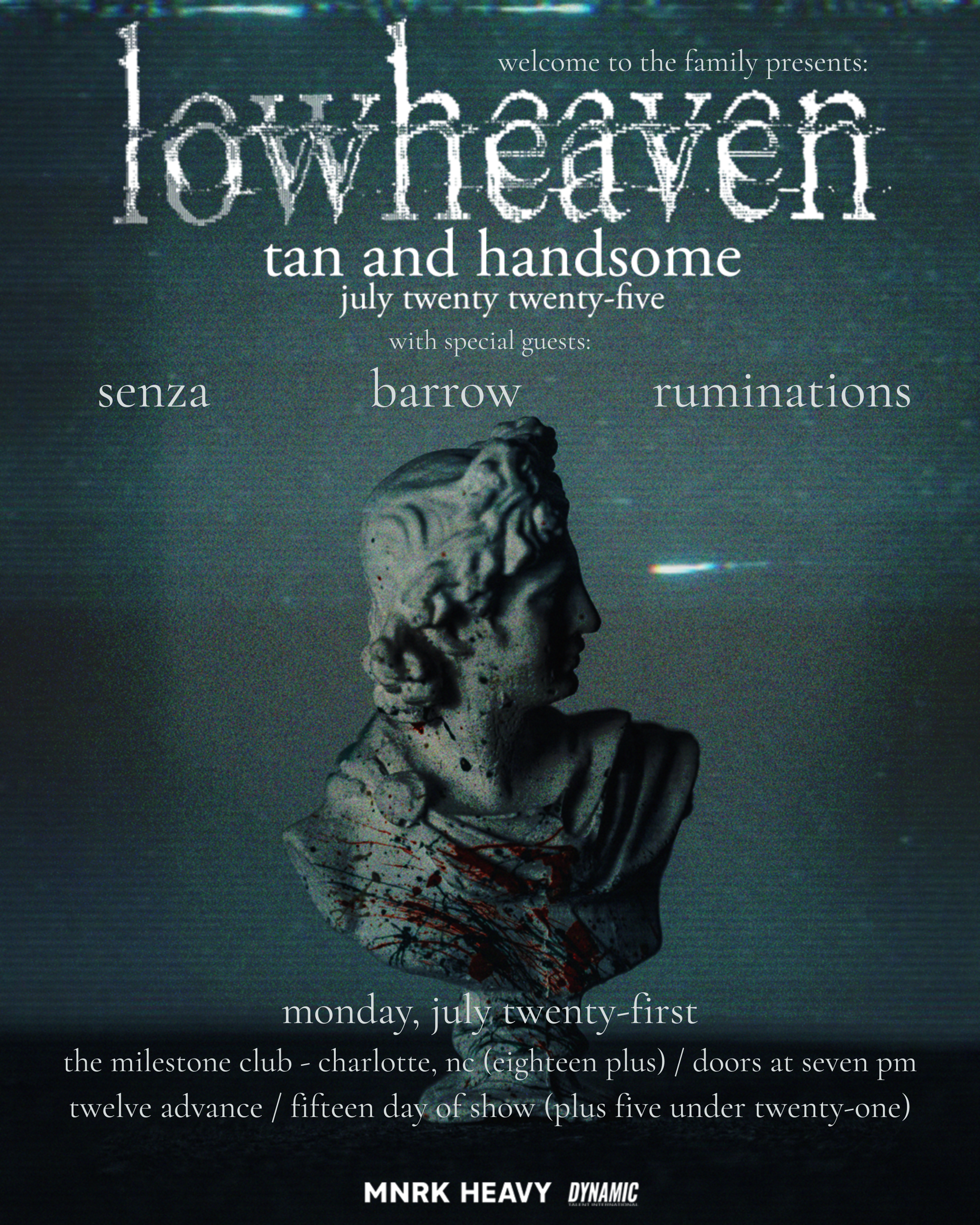 Event poster for a music concert featuring Low Heaven, Tan and Handsome, with special guests Senza, Barrow, and Ruminations, scheduled for Monday, July 21, at The Milestone Club in Charlotte, North Carolina. The poster includes an artistic image of a classical bust with dark, textured background and blood splatters.