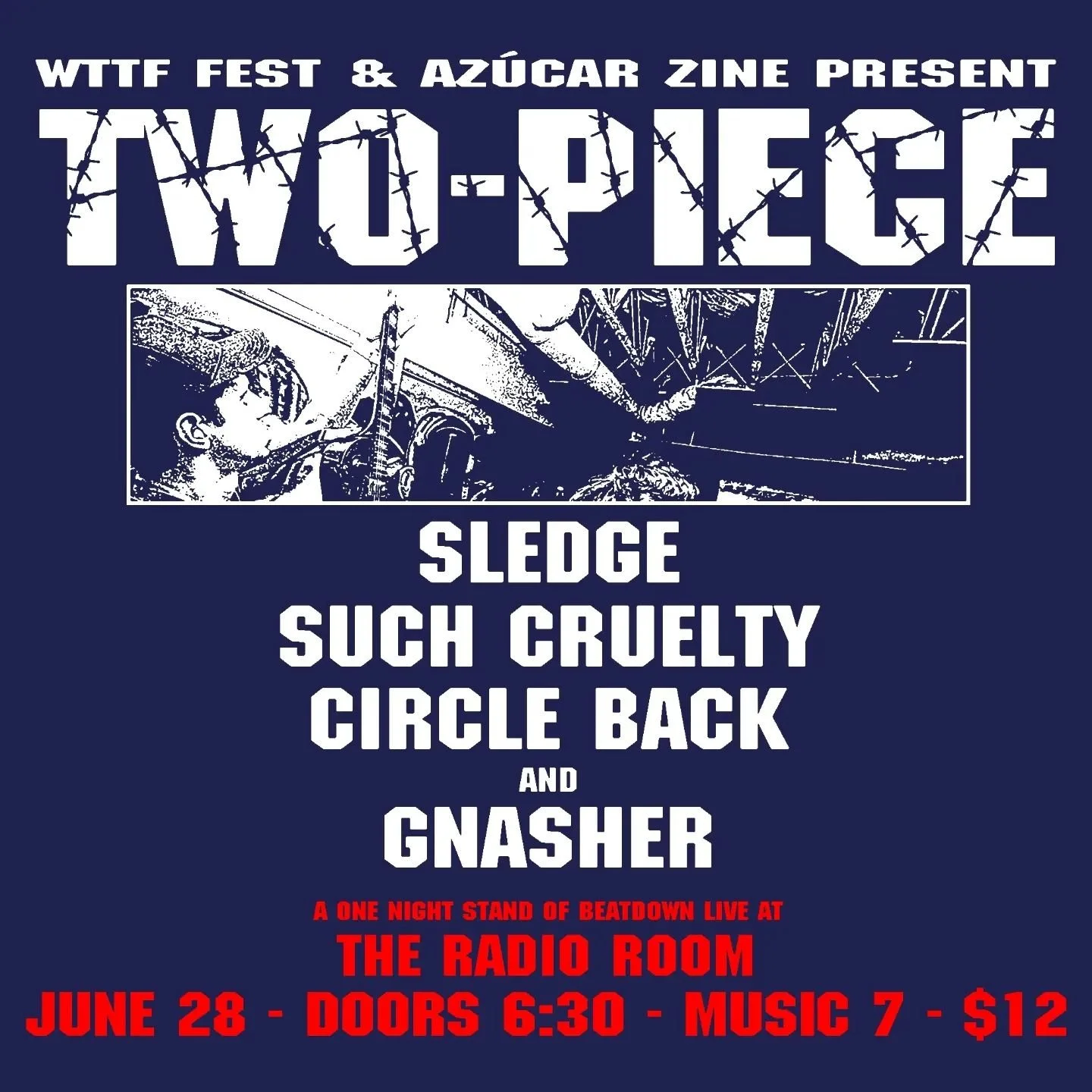 Concert flyer for WTFF Fest and Azúcar Zine presenting Two-Piece, featuring Sledge, Such Cruelty, Circle Back, and Gnasher at The Radio Room on June 28. Doors open at 6:30 PM, music starts at 7 PM, tickets cost $12.