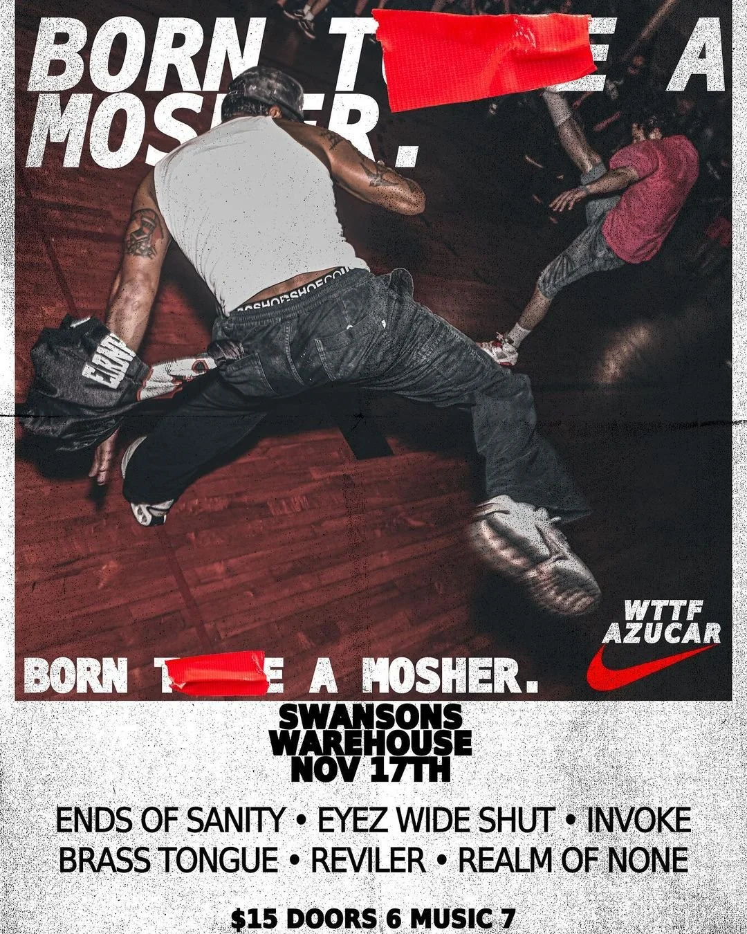Concert flyer featuring a person moshing on a dance floor, with text promoting a show at Swansons Warehouse on November 17th. Bands include Ends of Sanity, Eyez Wide Shut, Invoke, Brass Tongue, Reviler, Realm of None. Ticket information: $15, doors open at 6 PM, music starts at 7 PM. Nike logo included.