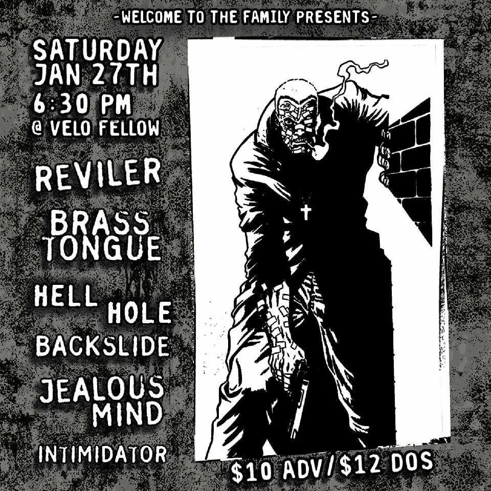 Concert flyer for 'Welcome to the Family' event on Saturday, January 27th at 6:30 PM at Velo Fellow, featuring bands Revilier, Brass Tongue, Hell Hole, Backslide, Jealous Mind, and Intimidator. Ticket prices are $10 in advance or $12 at the door. Illustrated figure with mask and cross necklace holding a cigarette.