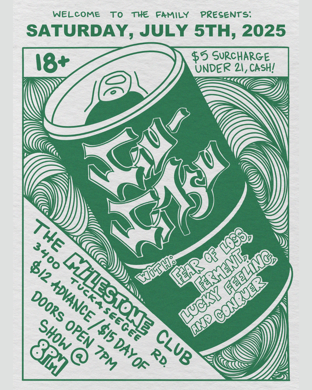 Concert poster for "Welcome to the Family" event on July 5, 2025 at The Milestone Club, featuring bands like Fear of Loss, Ferment, Lucky Feeling, and Conquer. Age requirement is 18+, with a $5 surcharge under 21. Tickets are $12 in advance and $15 on the day of the show. Doors open at 7 PM, show starts at 8 PM.