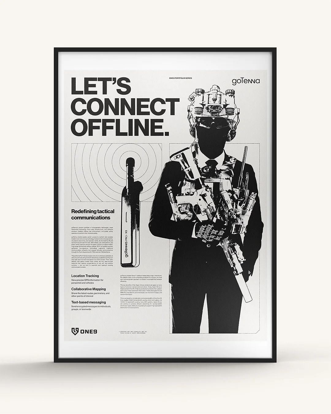 Portfolio_Series_004 // goTenna Pro

No towers. No satellites. No problem. 

In disconnected, denied, or contested environments, goTenna builds resilient mesh networks that keep operators connected when it matters most. 

// 

The ONE9 Portfolio Seri