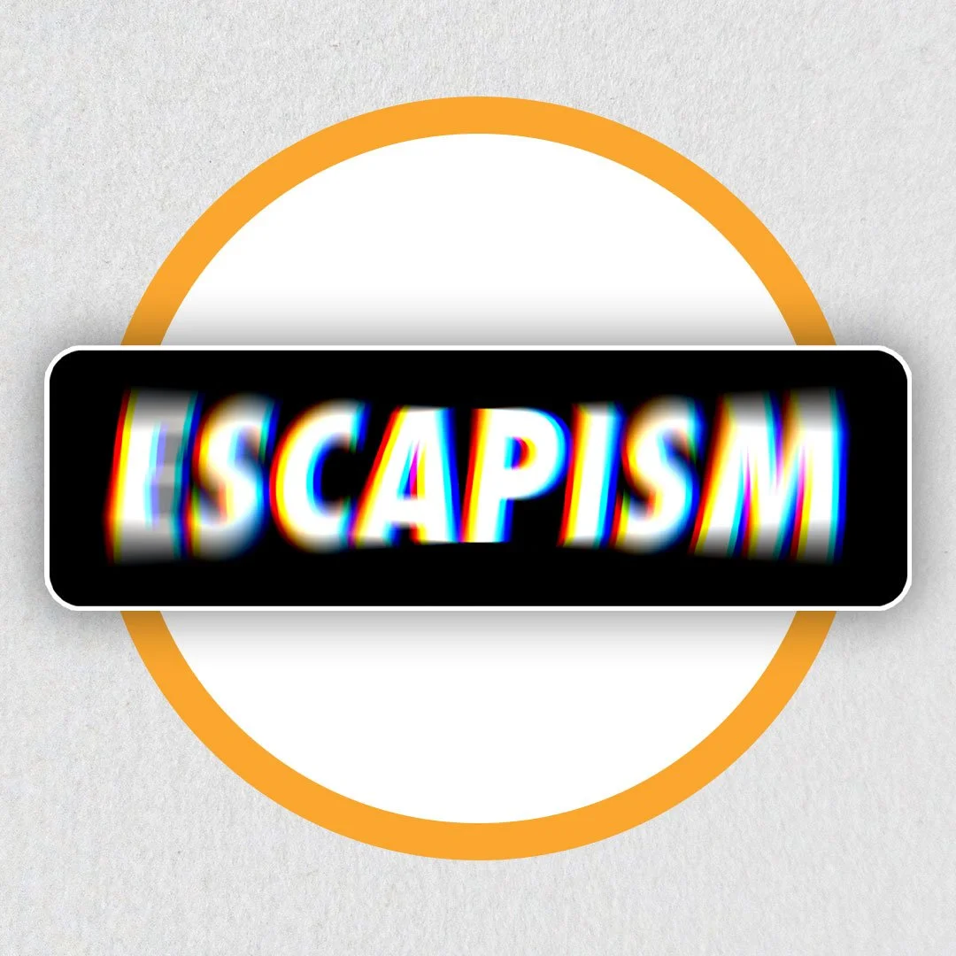ESCAPISM
