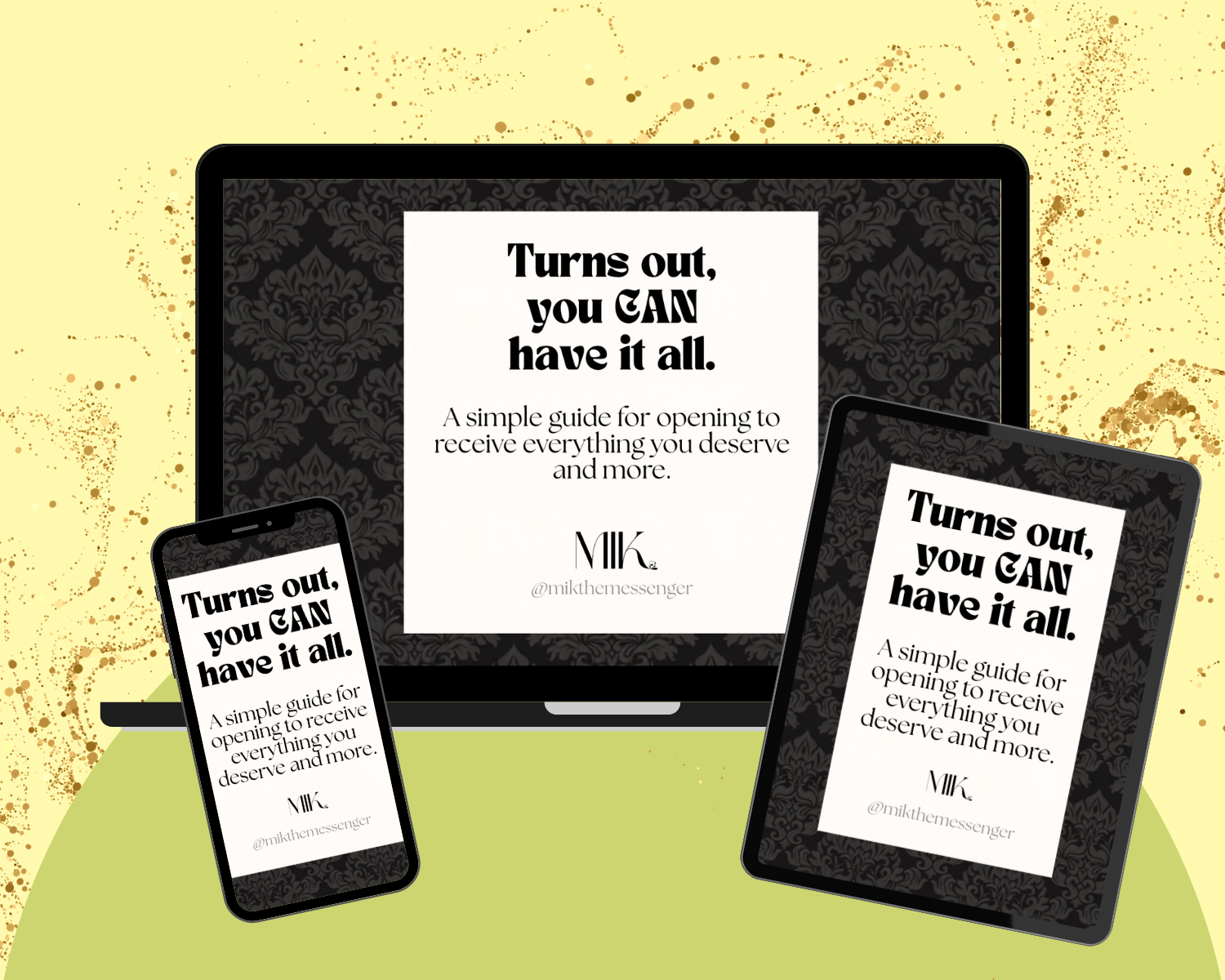 Turns Out, You CAN Have It All | A Guide for Opening to Receive Blessings, Abundance & More.