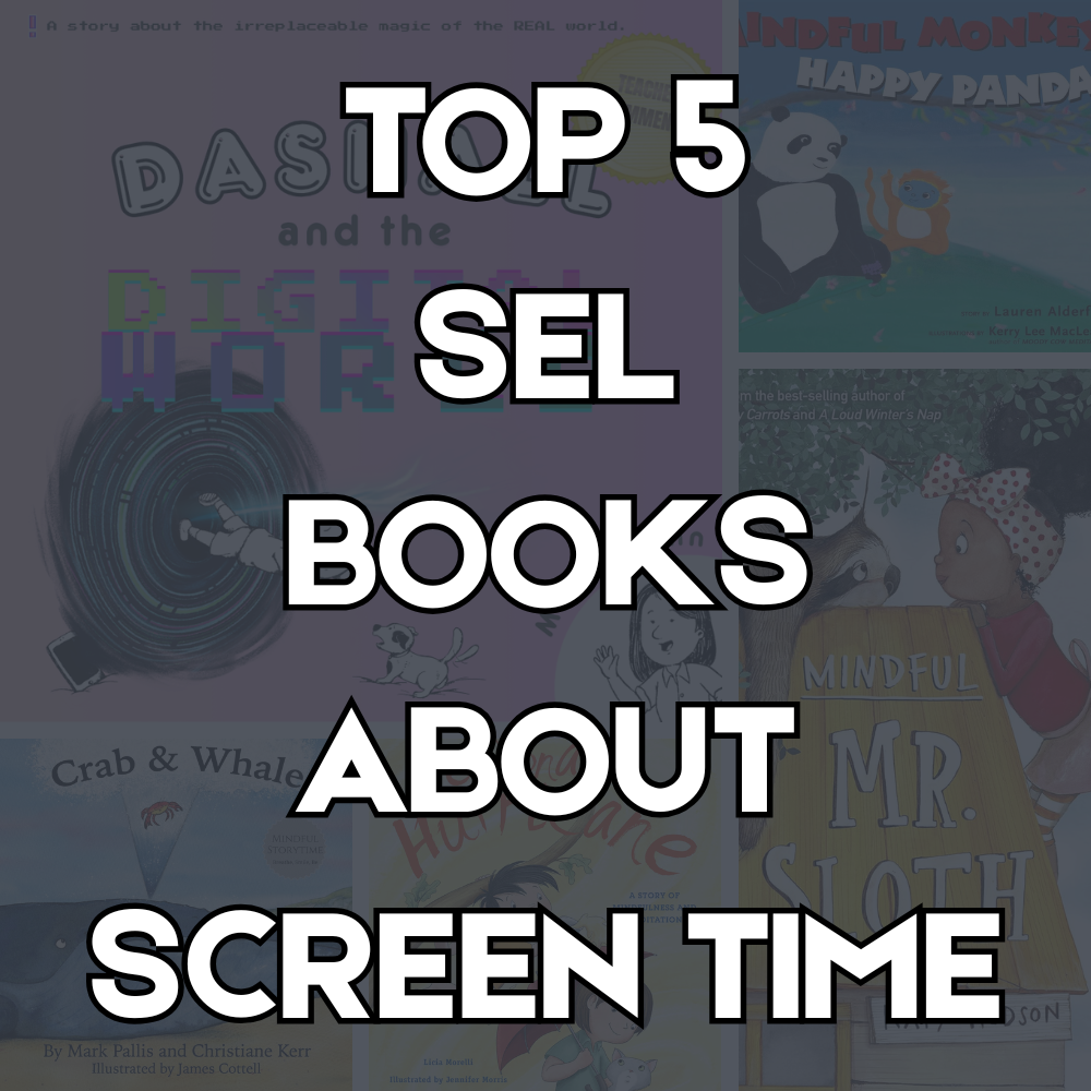 Top 5 SEL Books About Screen Time