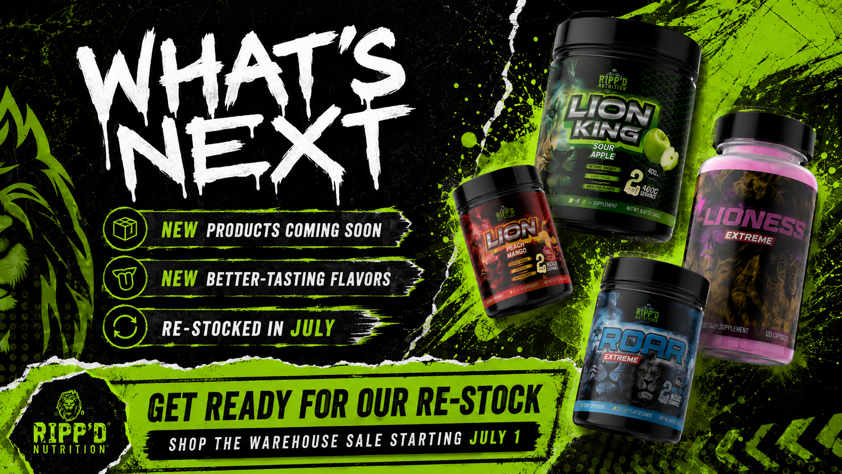 Advertisement for RIPP'D Nutrition new supplement flavors, featuring containers labeled Lion King Sour Apple, Lion Peach Mango, and Roar Extreme, with text announcing new products, flavors, and re-stocking in July.